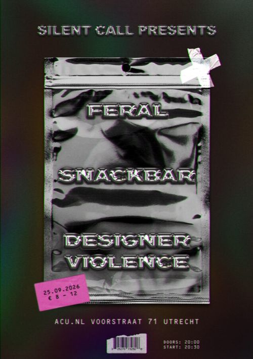 FERAL + Snackbar + Designer Violence - Silent Call Collective presents